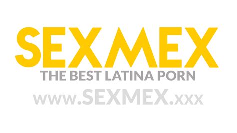 sexmex porn xxx|SEXMEX 